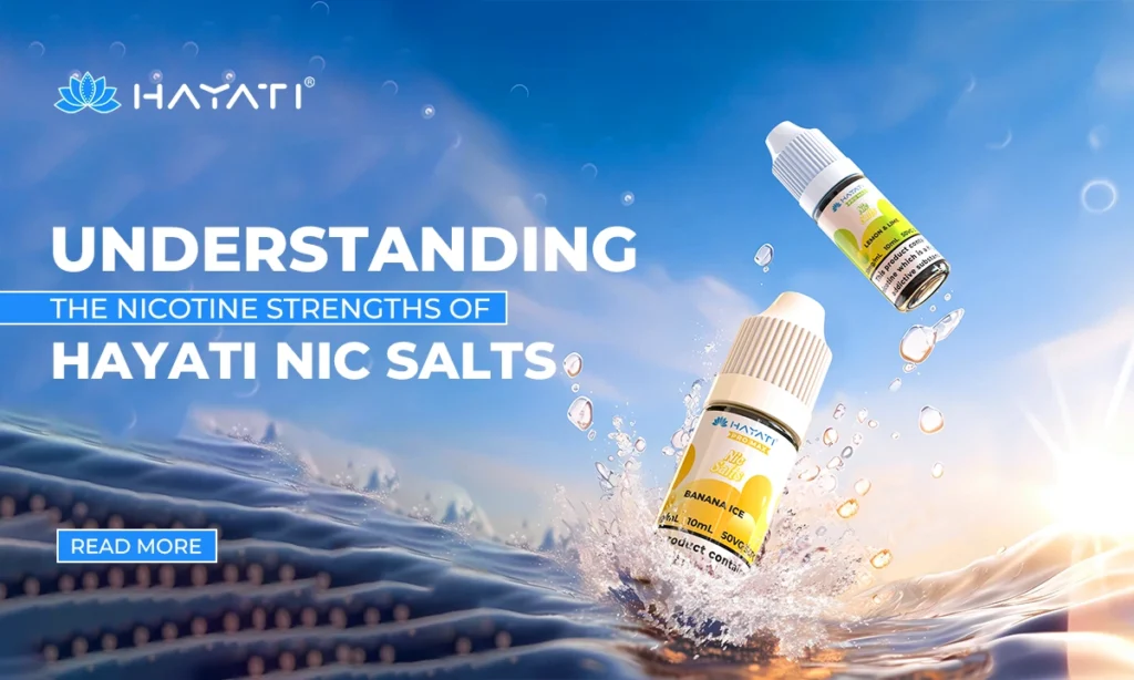 Understanding the Nicotine Strengths of Hayati Nic Salts